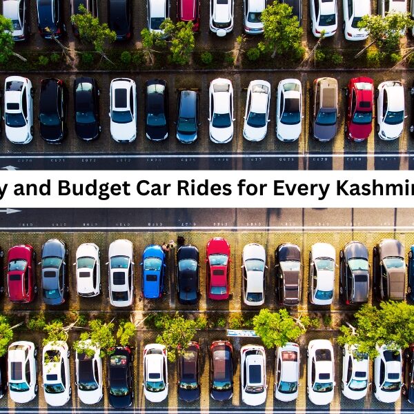 Luxury and Budget Car Rides for Every Kashmir Tourist